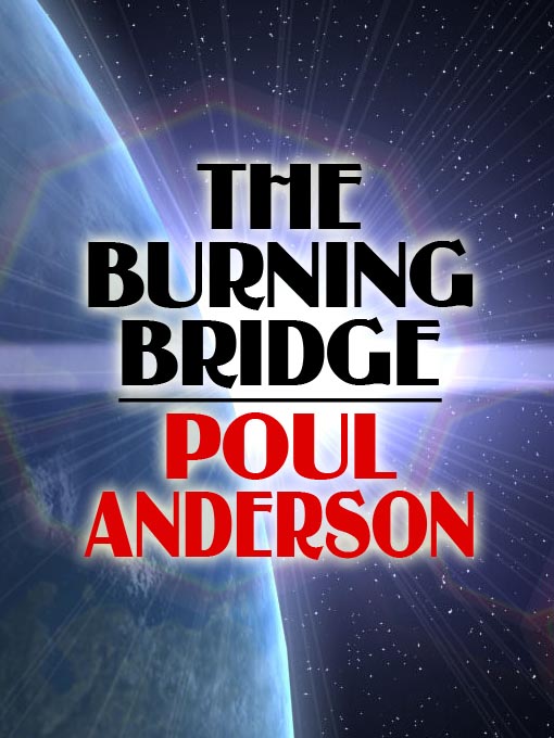 Title details for The Burning Bridge by Poul Anderson - Available